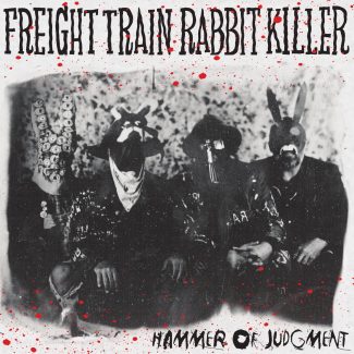 Freight Train Rabbit Killer "Hammer of Judgment" 1600
